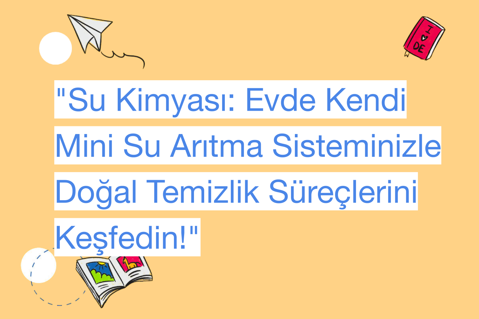 "Su Kimyası: Evde Kendi Mini Su Arıtma Sisteminizle Doğal Temizlik Süreçlerini Keşfedin!"