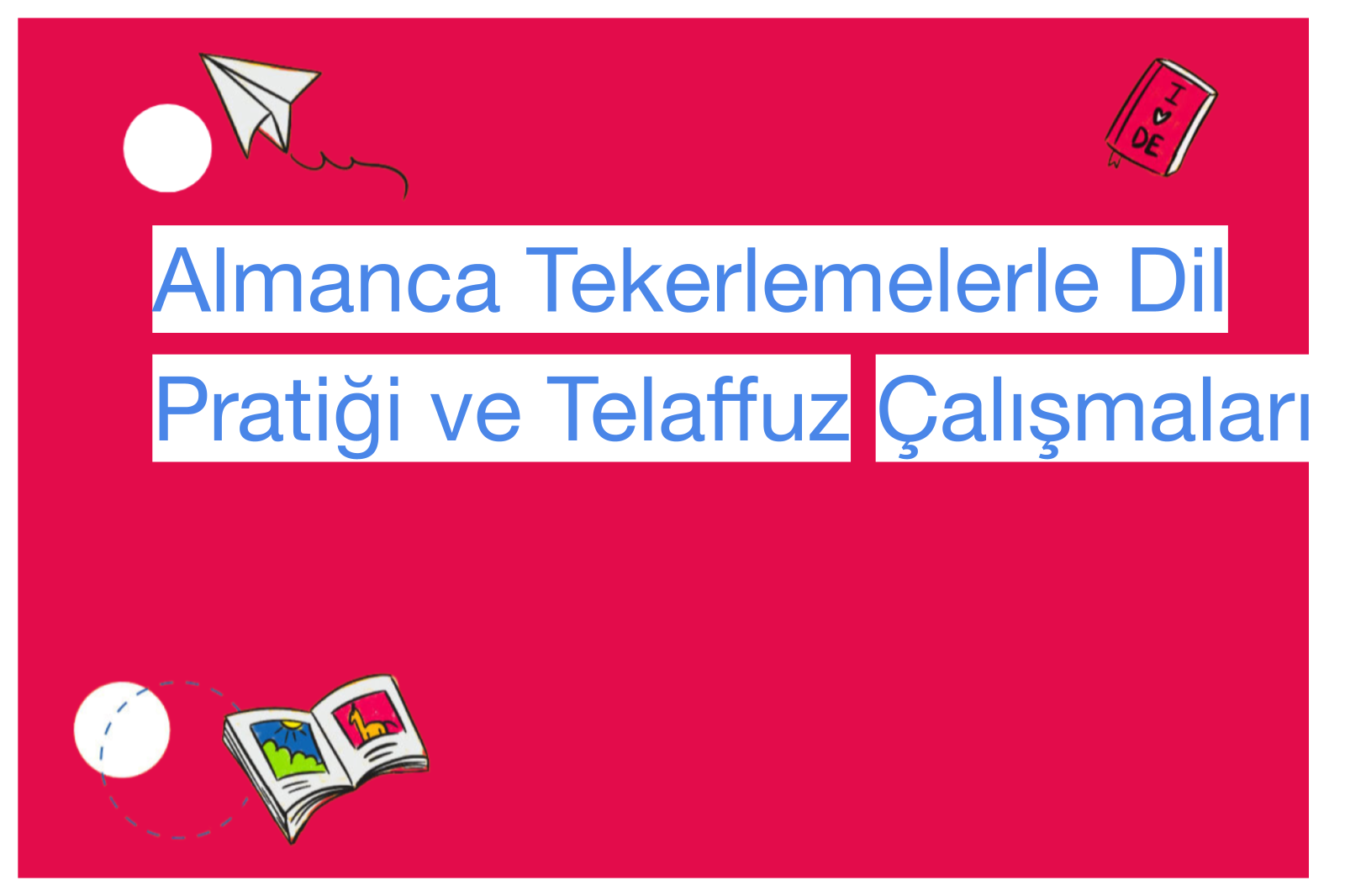 Almanca Tekerlemelerle Dil Pratiği ve Telaffuz Çalışmaları