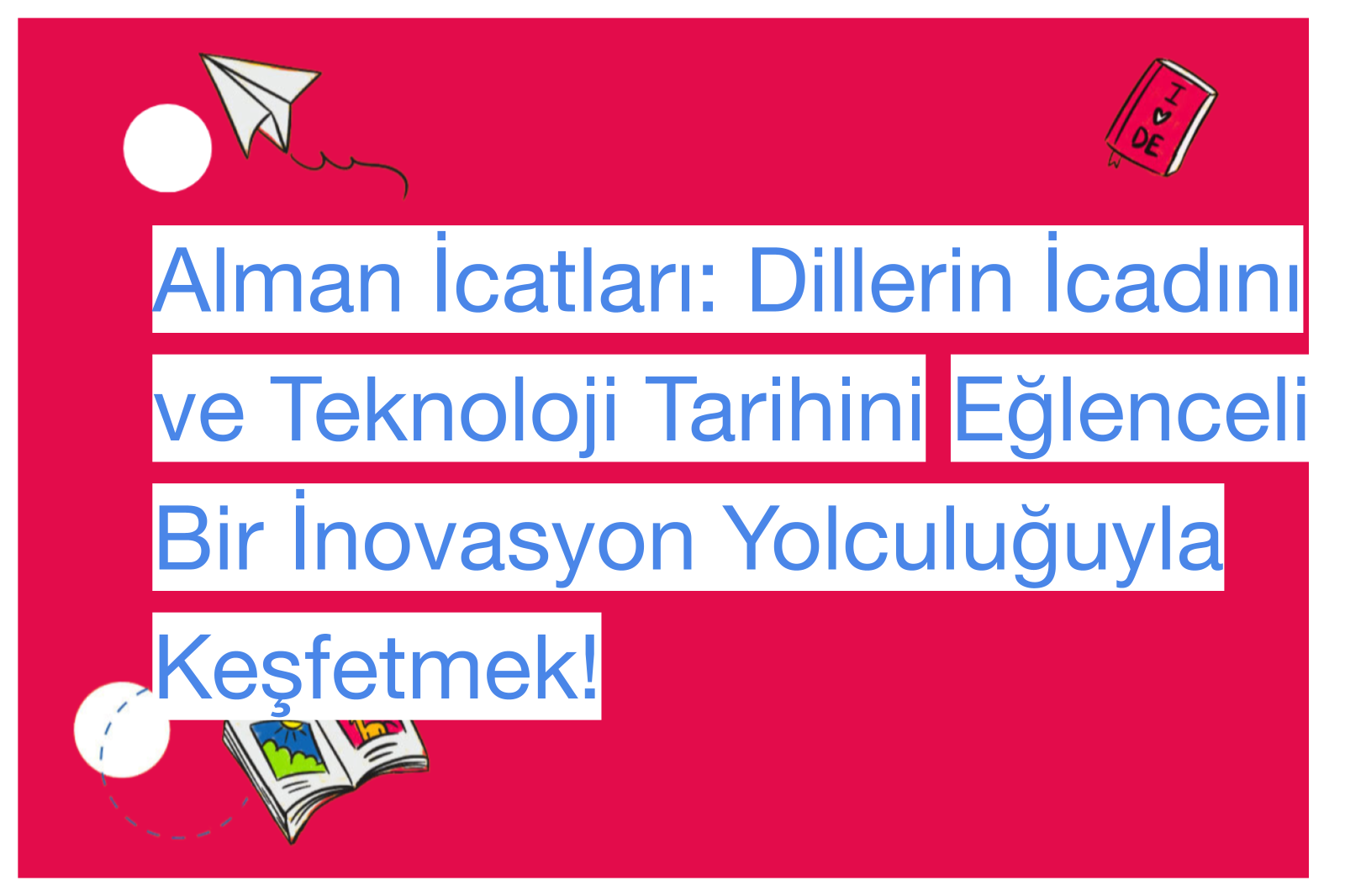 Alman İcatları: Dillerin İcadını ve Teknoloji Tarihini Eğlenceli Bir İnovasyon Yolculuğuyla Keşfetmek!