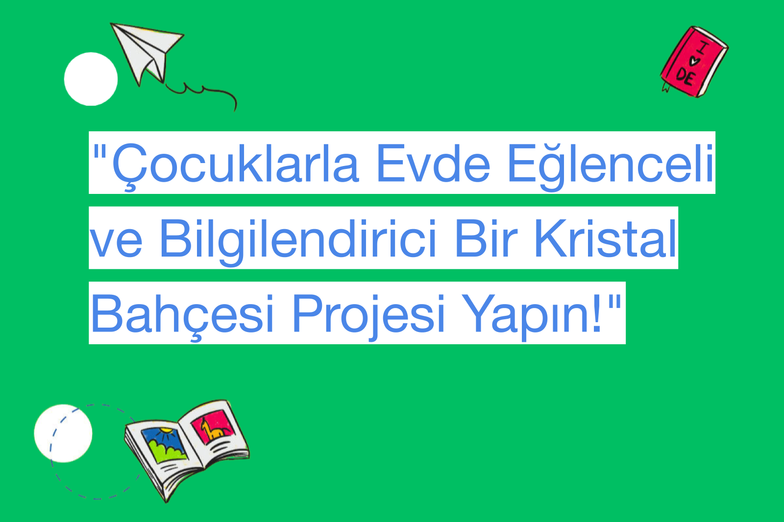 "Çocuklarla Evde Eğlenceli ve Bilgilendirici Bir Kristal Bahçesi Projesi Yapın!"