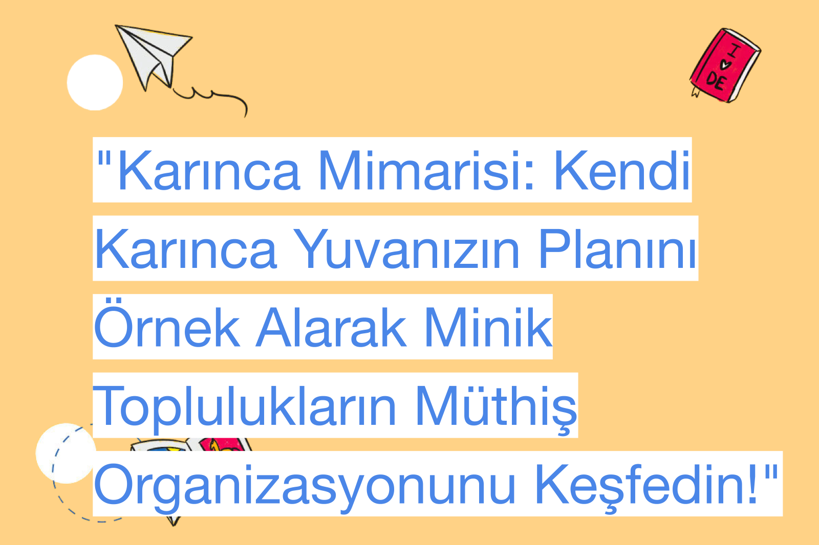 "Karınca Mimarisi: Kendi Karınca Yuvanızın Planını Örnek Alarak Minik Toplulukların Müthiş Organizasyonunu Keşfedin!"