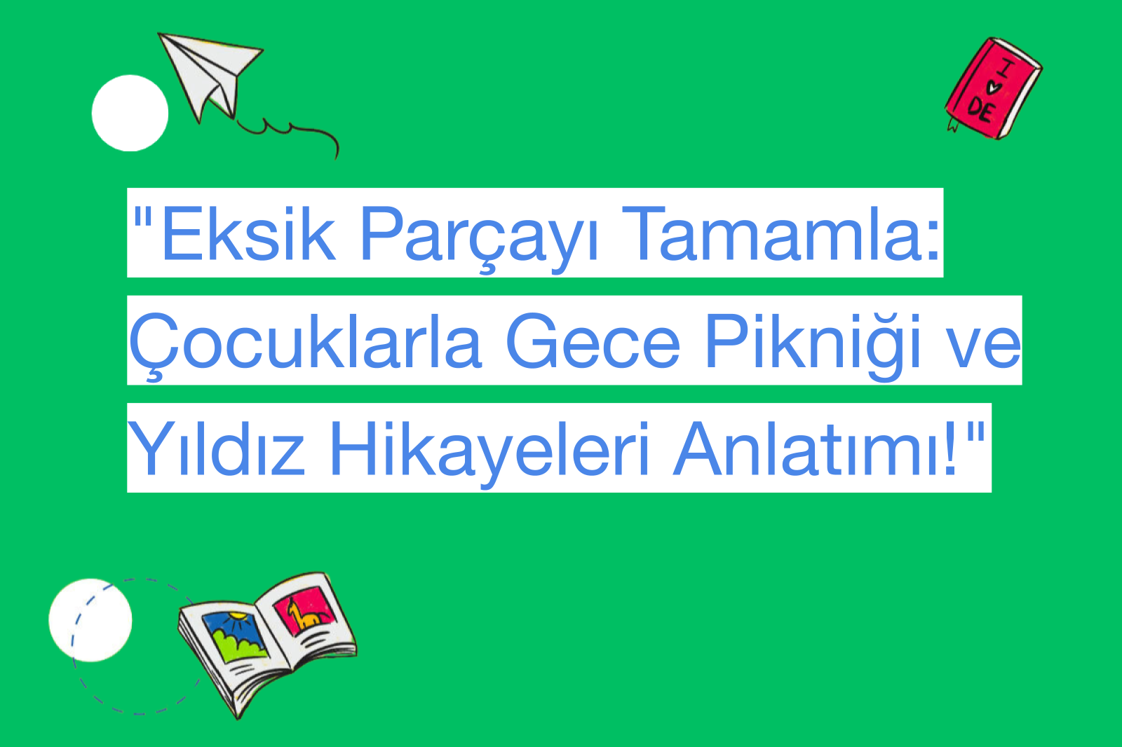 "Eksik Parçayı Tamamla: Çocuklarla Gece Pikniği ve Yıldız Hikayeleri Anlatımı!"