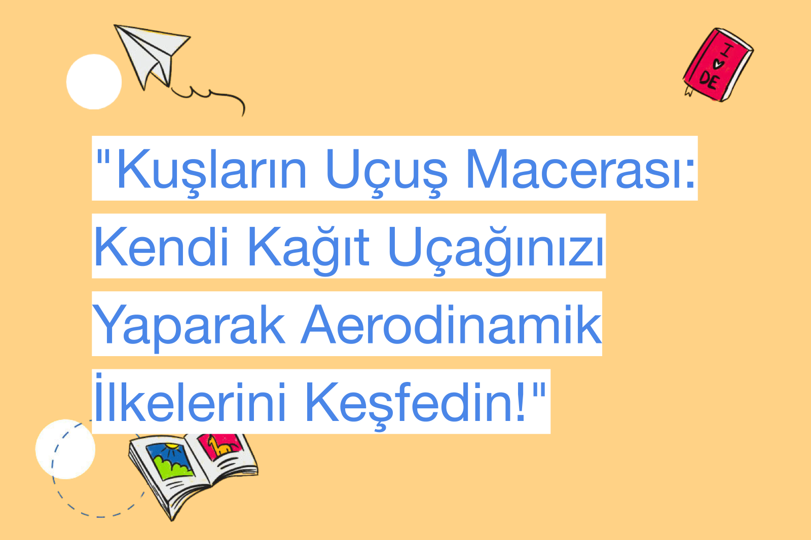 "Kuşların Uçuş Macerası: Kendi Kağıt Uçağınızı Yaparak Aerodinamik İlkelerini Keşfedin!"