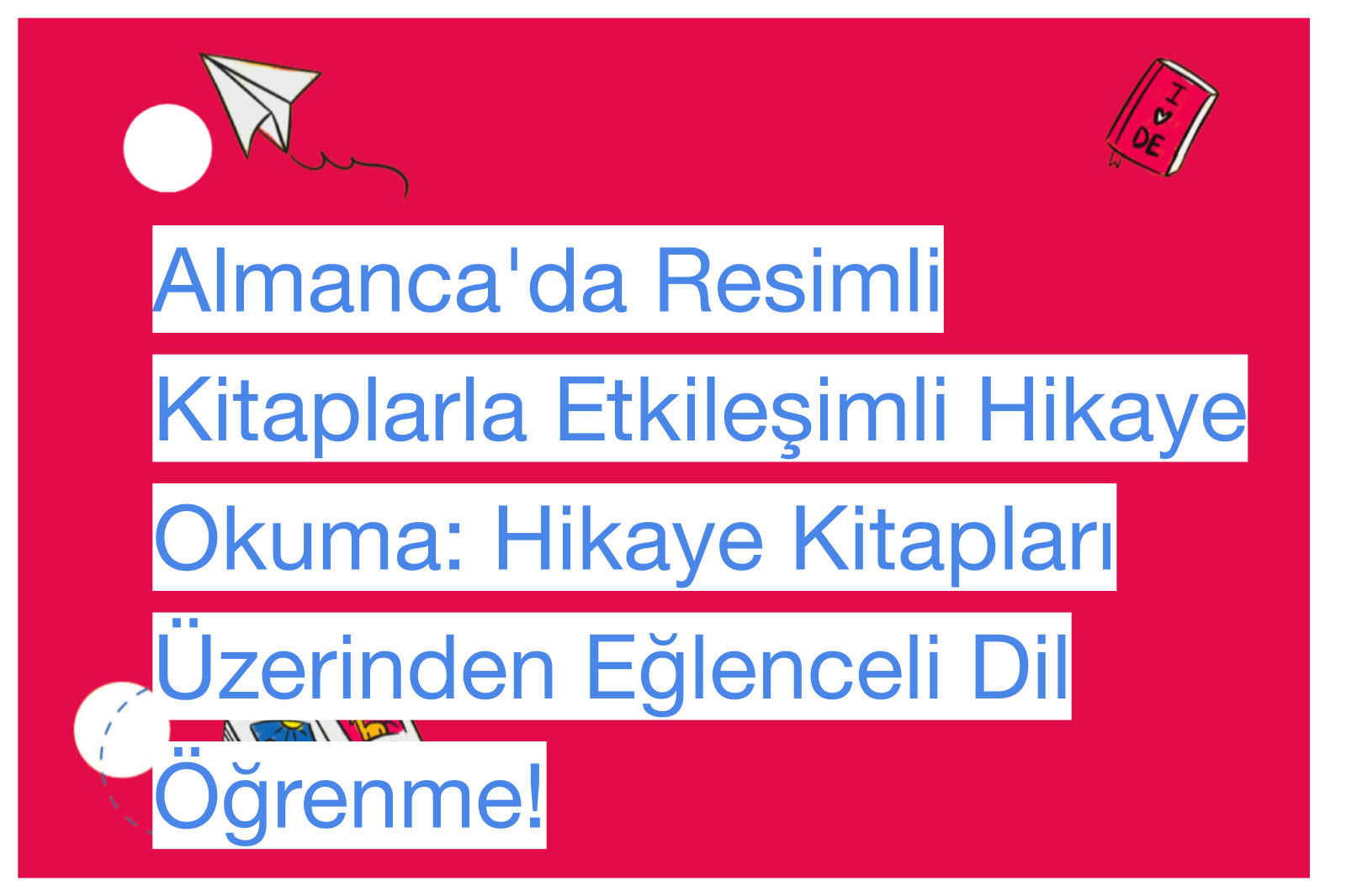 Almanca'da Resimli Kitaplarla Etkileşimli Hikaye Okuma: Hikaye Kitapları Üzerinden Eğlenceli Dil Öğrenme!