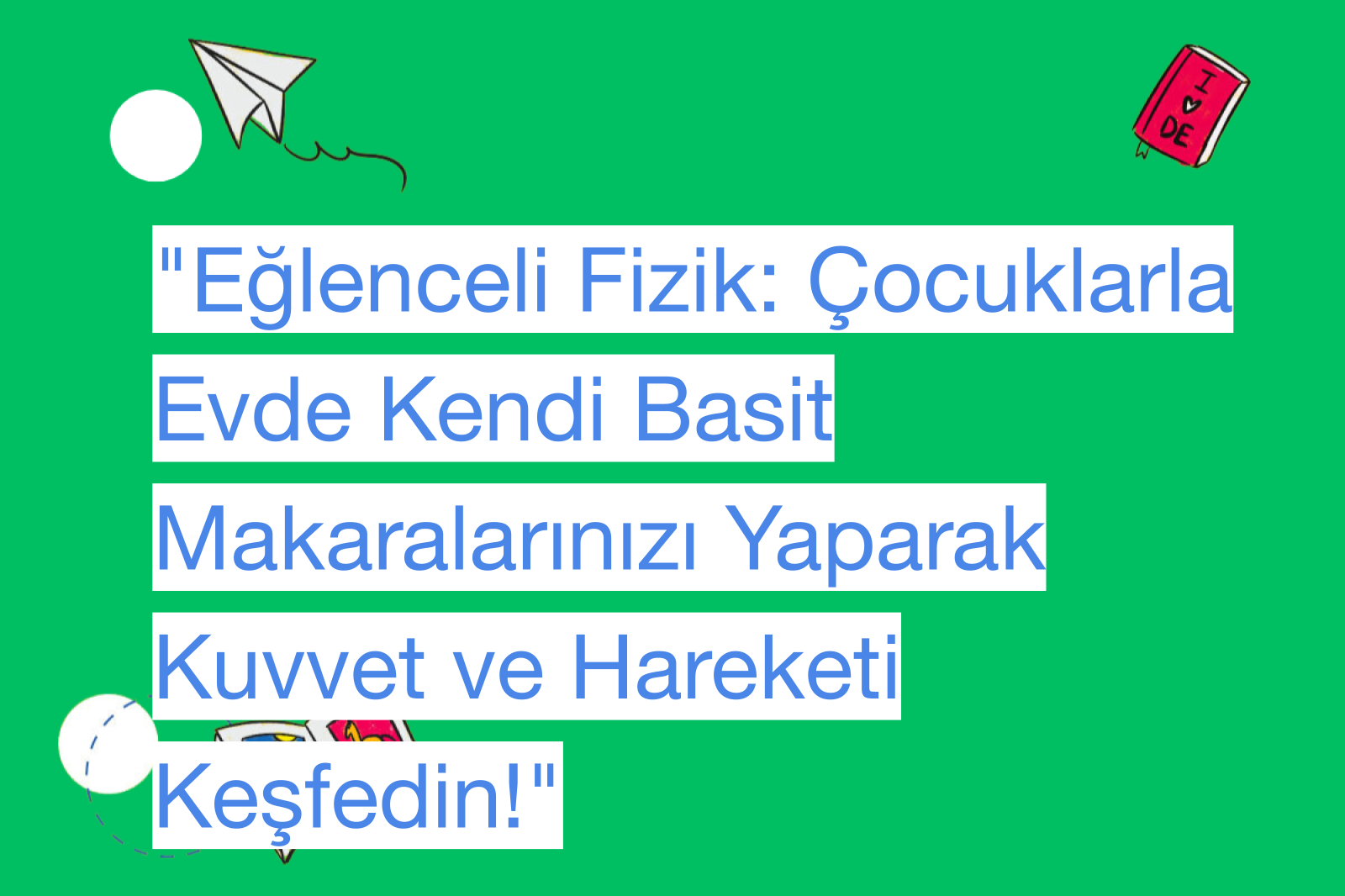 "Eğlenceli Fizik: Çocuklarla Evde Kendi Basit Makaralarınızı Yaparak Kuvvet ve Hareketi Keşfedin!"