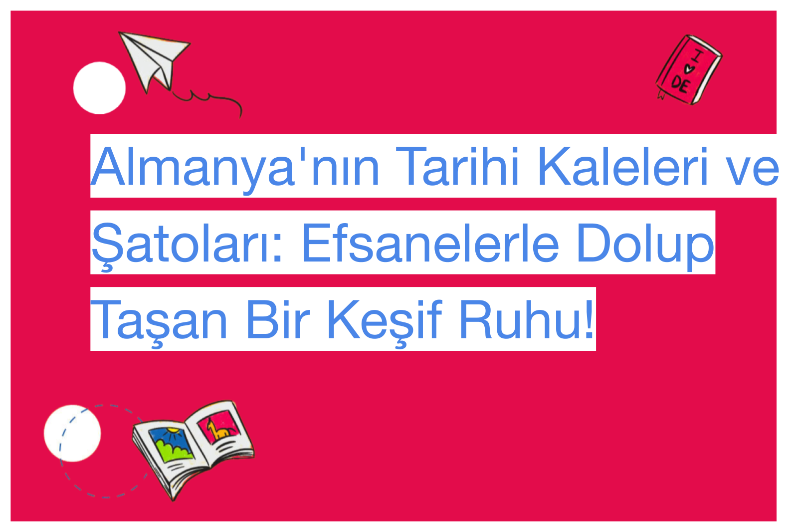 Almanya'nın Tarihi Kaleleri ve Şatoları: Efsanelerle Dolup Taşan Bir Keşif Ruhu!