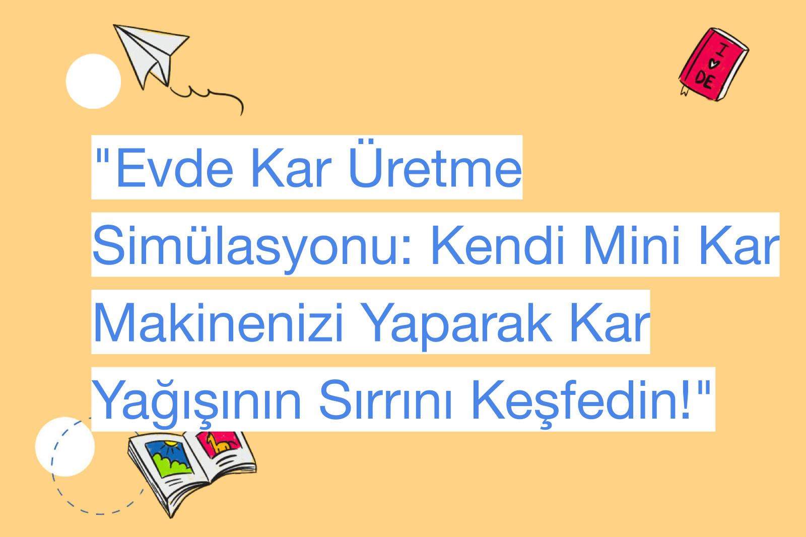 "Evde Kar Üretme Simülasyonu: Kendi Mini Kar Makinenizi Yaparak Kar Yağışının Sırrını Keşfedin!"