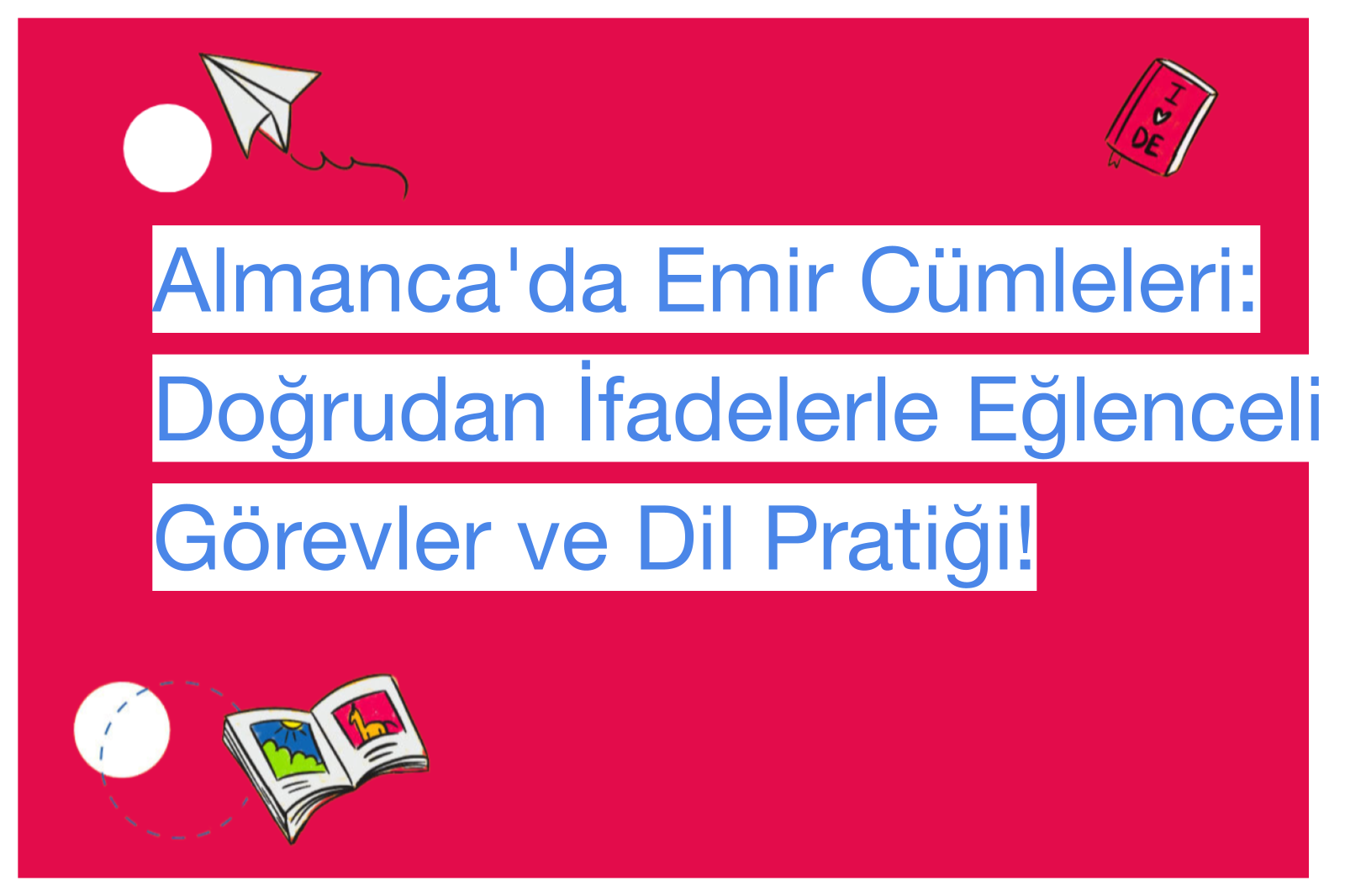 Almanca'da Emir Cümleleri: Doğrudan İfadelerle Eğlenceli Görevler ve Dil Pratiği!