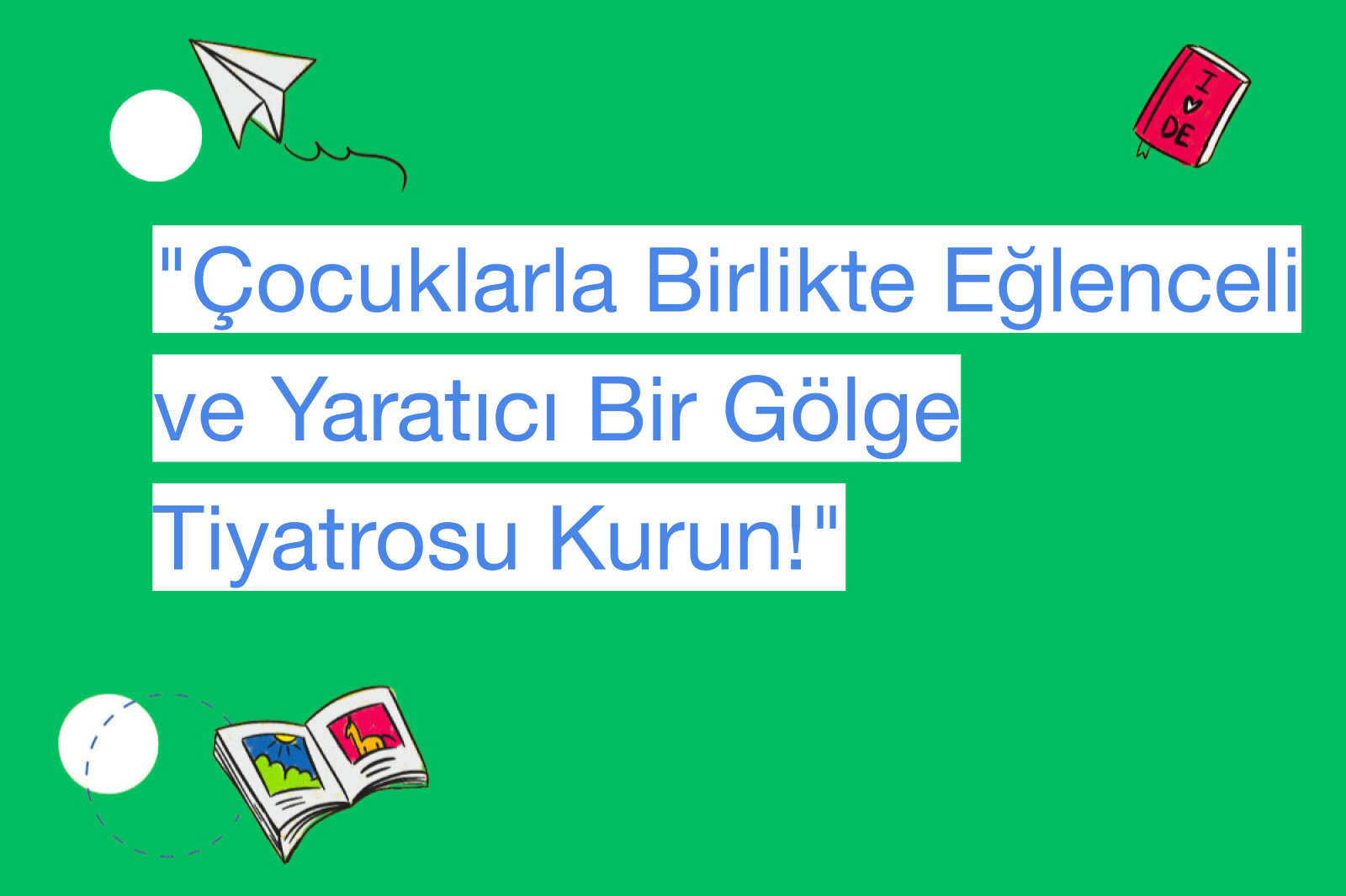 "Çocuklarla Birlikte Eğlenceli ve Yaratıcı Bir Gölge Tiyatrosu Kurun!"