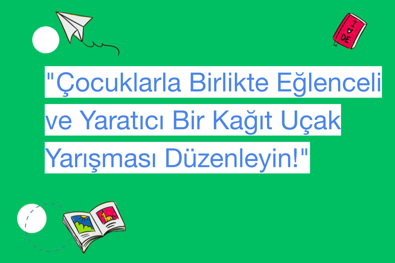 "Çocuklarla Birlikte Eğlenceli ve Yaratıcı Bir Kağıt Uçak Yarışması Düzenleyin!"
