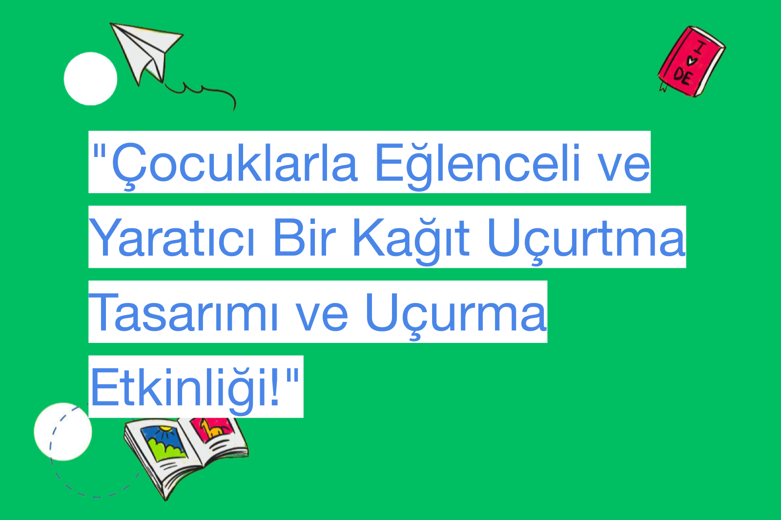 "Çocuklarla Eğlenceli ve Yaratıcı Bir Kağıt Uçurtma Tasarımı ve Uçurma Etkinliği!"