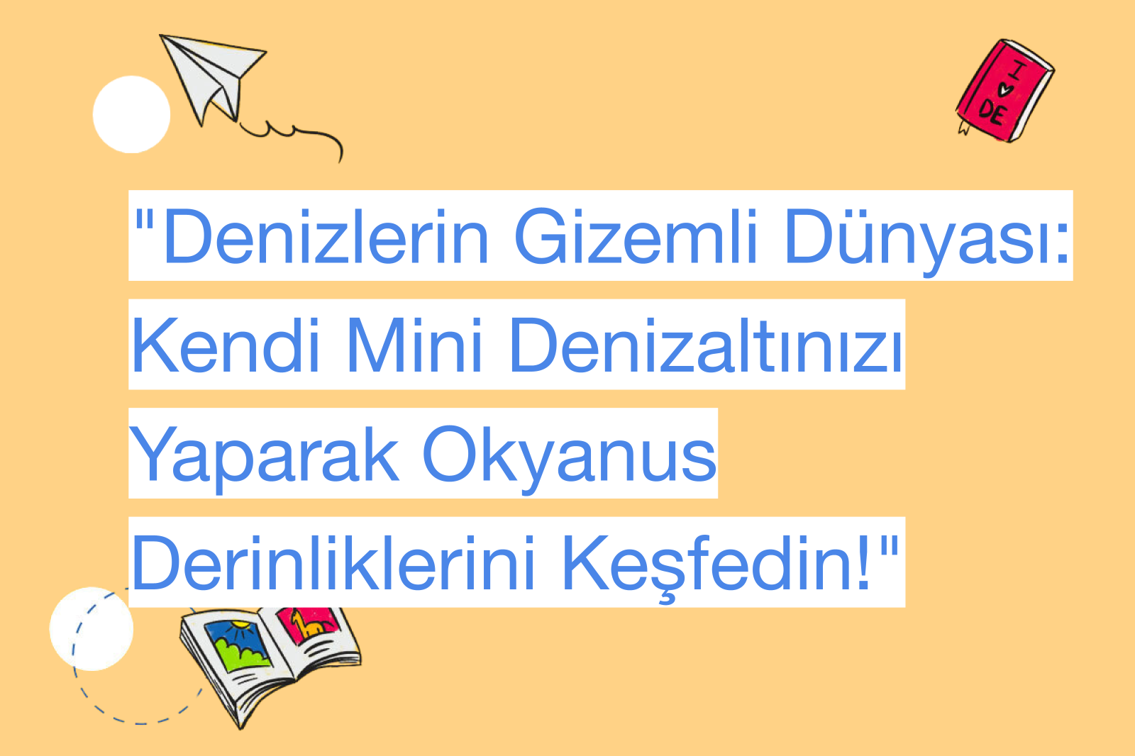 "Denizlerin Gizemli Dünyası: Kendi Mini Denizaltınızı Yaparak Okyanus Derinliklerini Keşfedin!"