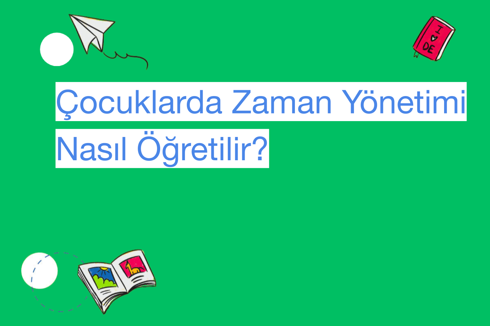 Çocuklarda Zaman Yönetimi Nasıl Öğretilir?