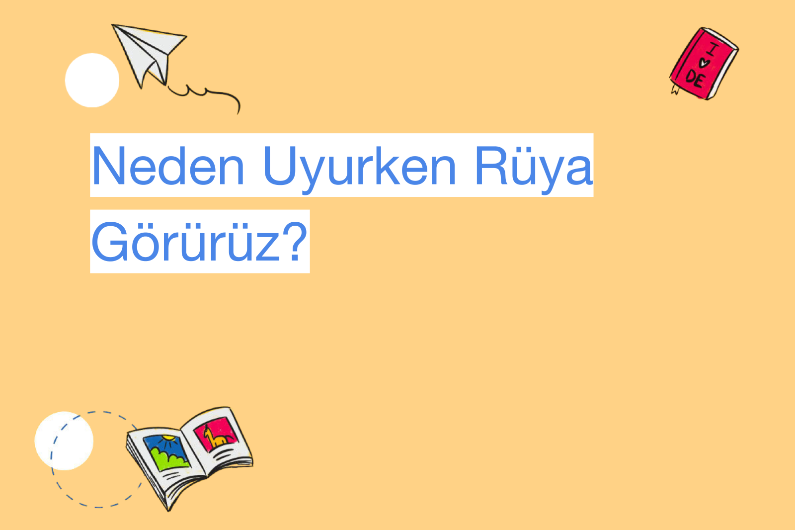 Neden Uyurken Rüya Görürüz?