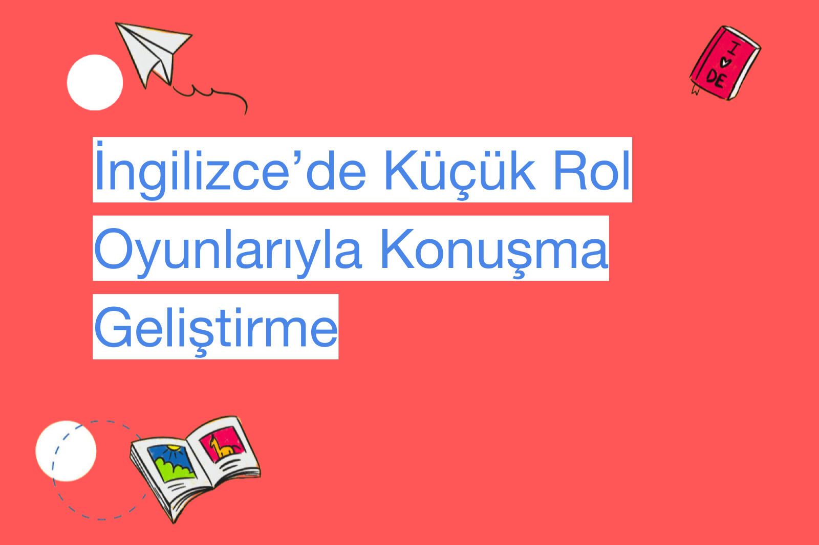 İngilizce’de Küçük Rol Oyunlarıyla Konuşma Geliştirme