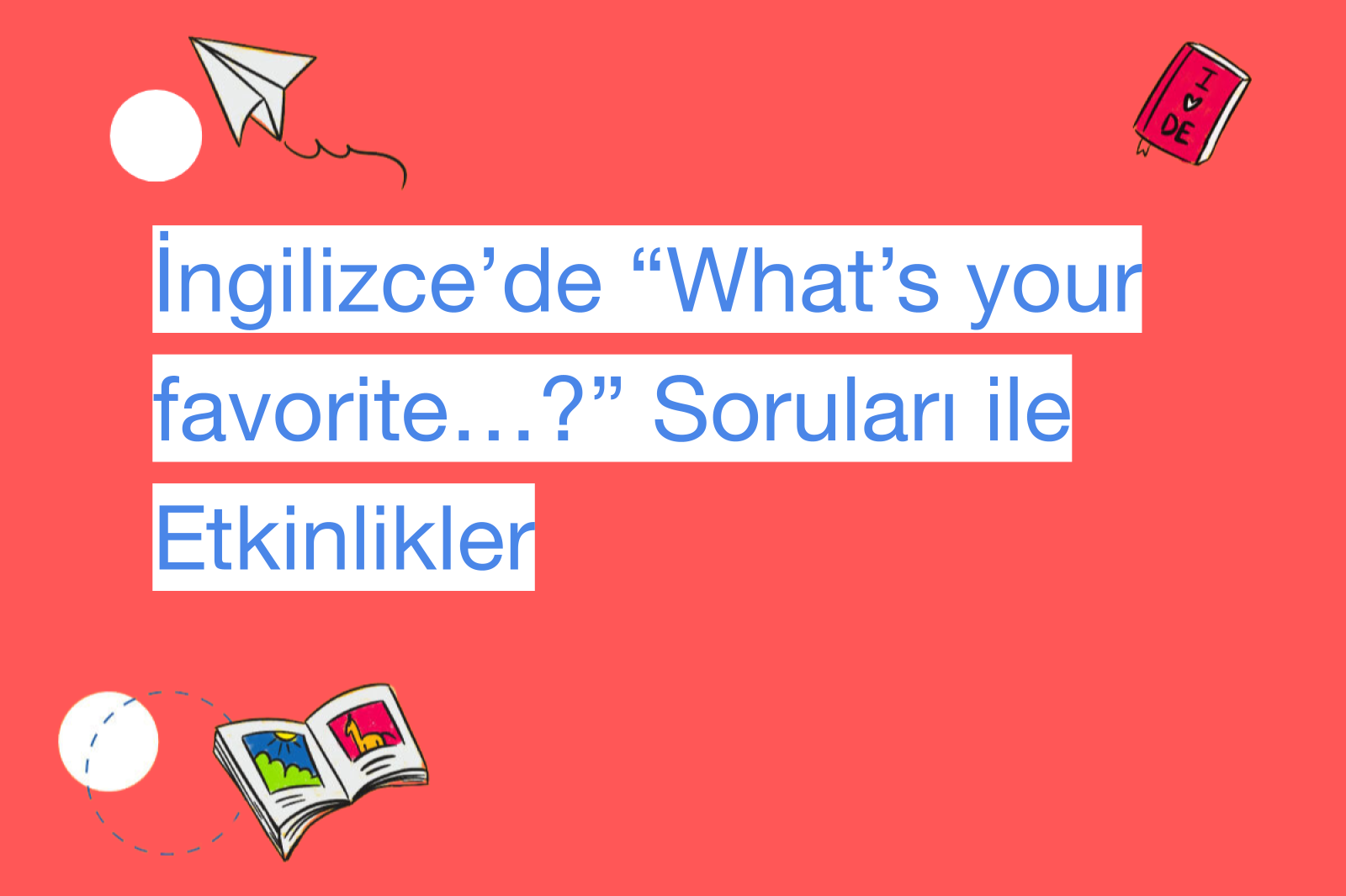 İngilizce’de “What’s your favorite…?” Soruları ile Etkinlikler