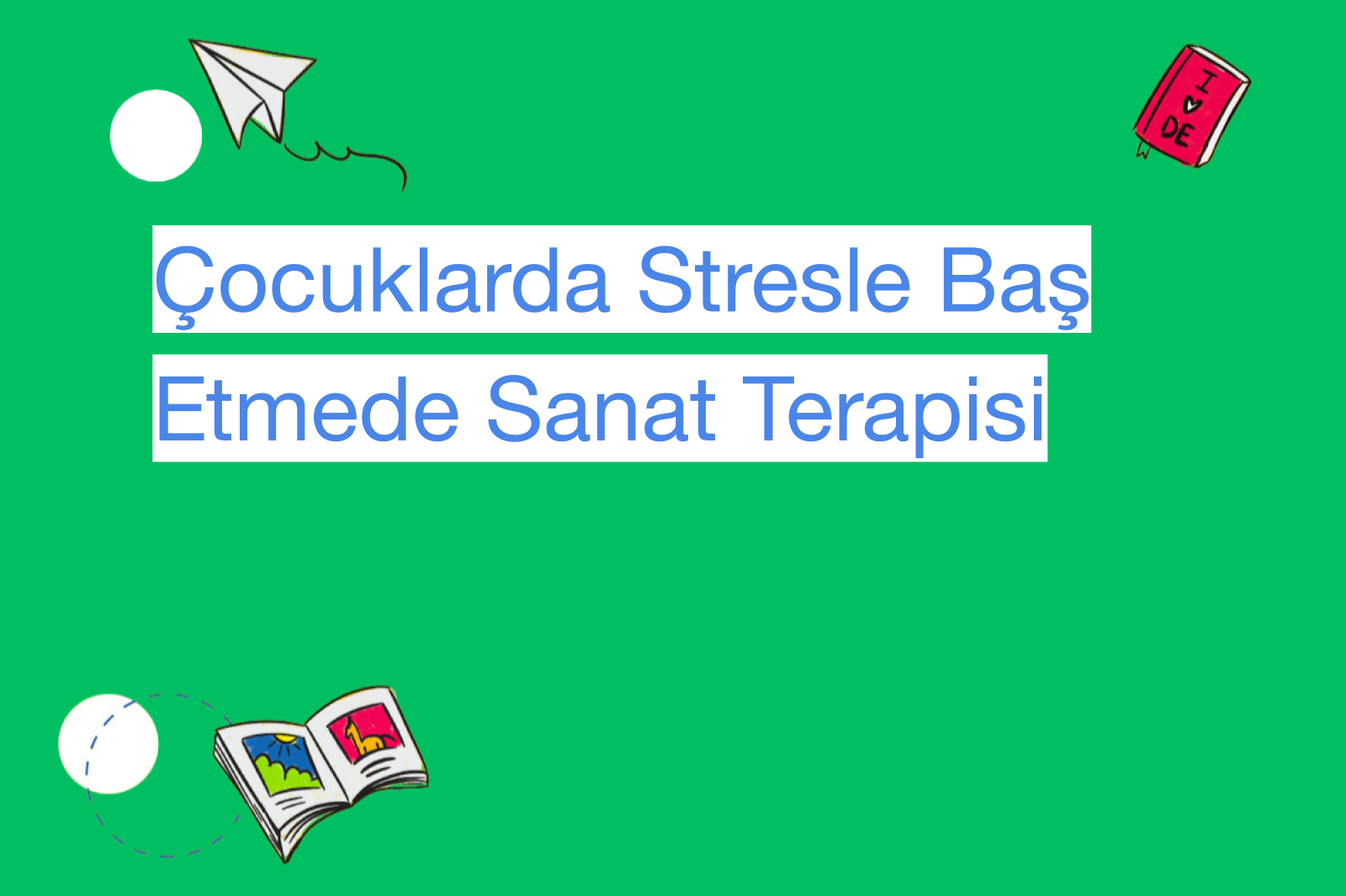 Çocuklarda Stresle Baş Etmede Sanat Terapisi
