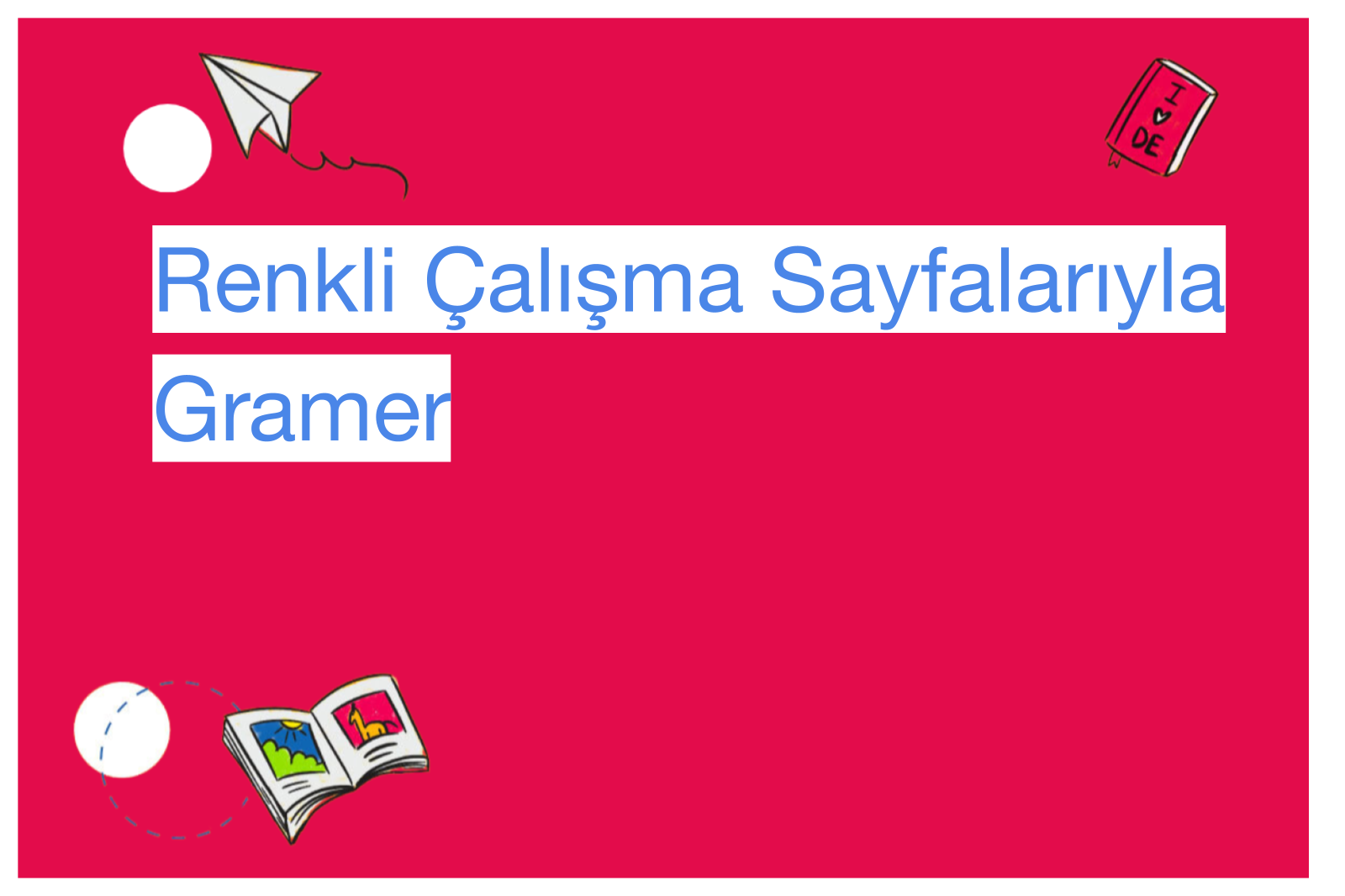 Renkli Çalışma Sayfalarıyla Gramer