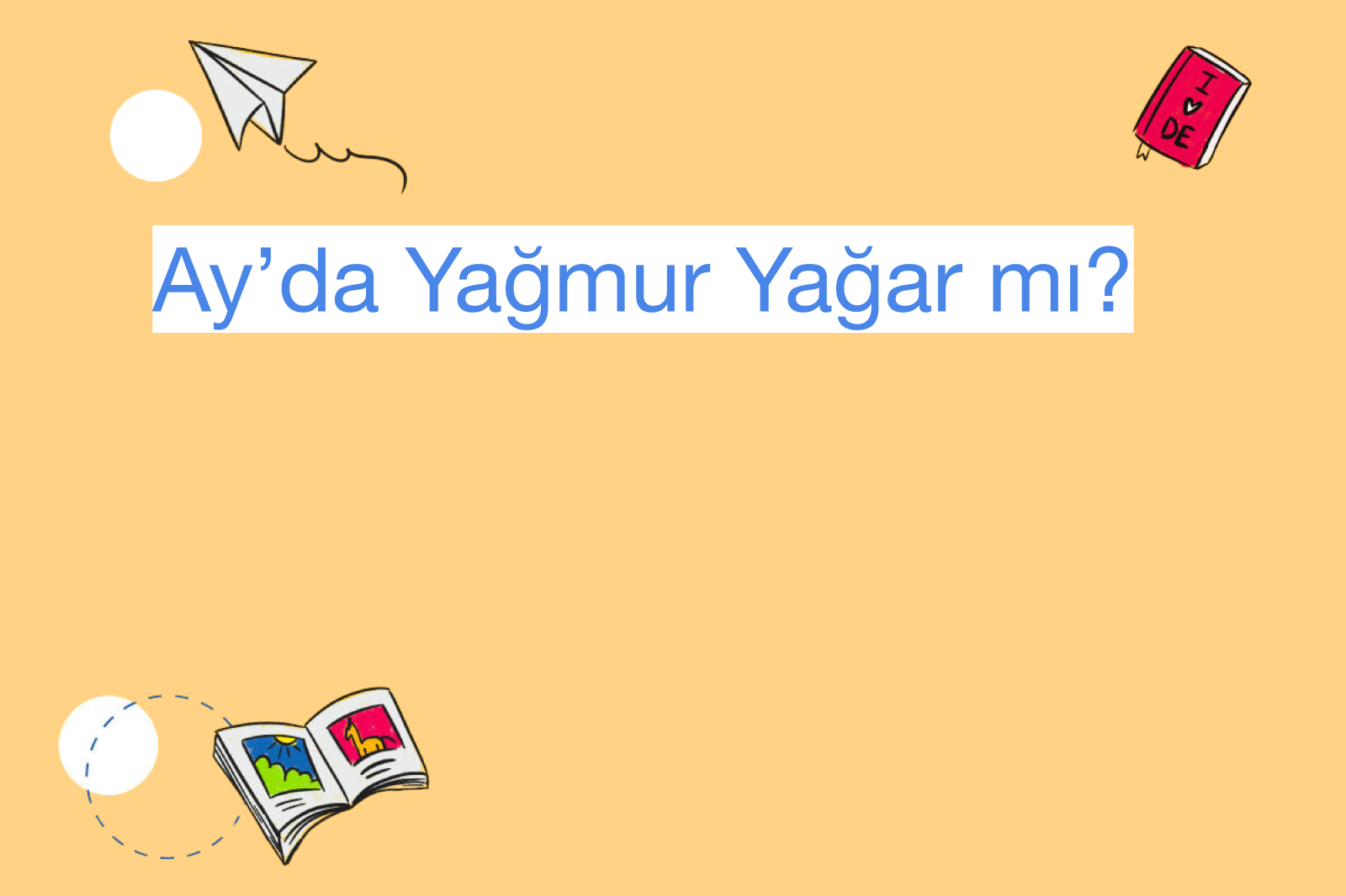 Ay’da Yağmur Yağar mı?