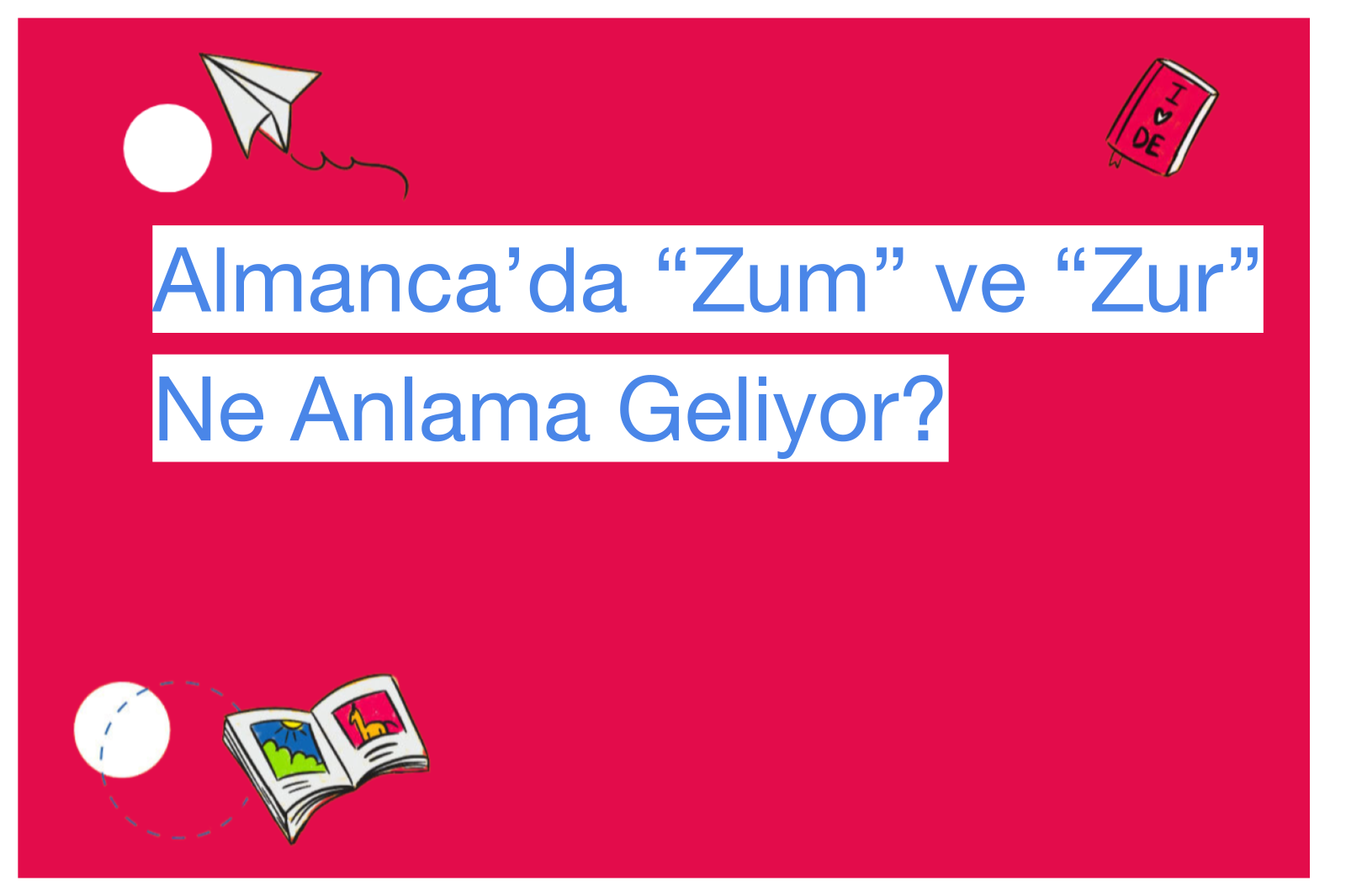 Almanca’da “Zum” ve “Zur” Ne Anlama Geliyor?