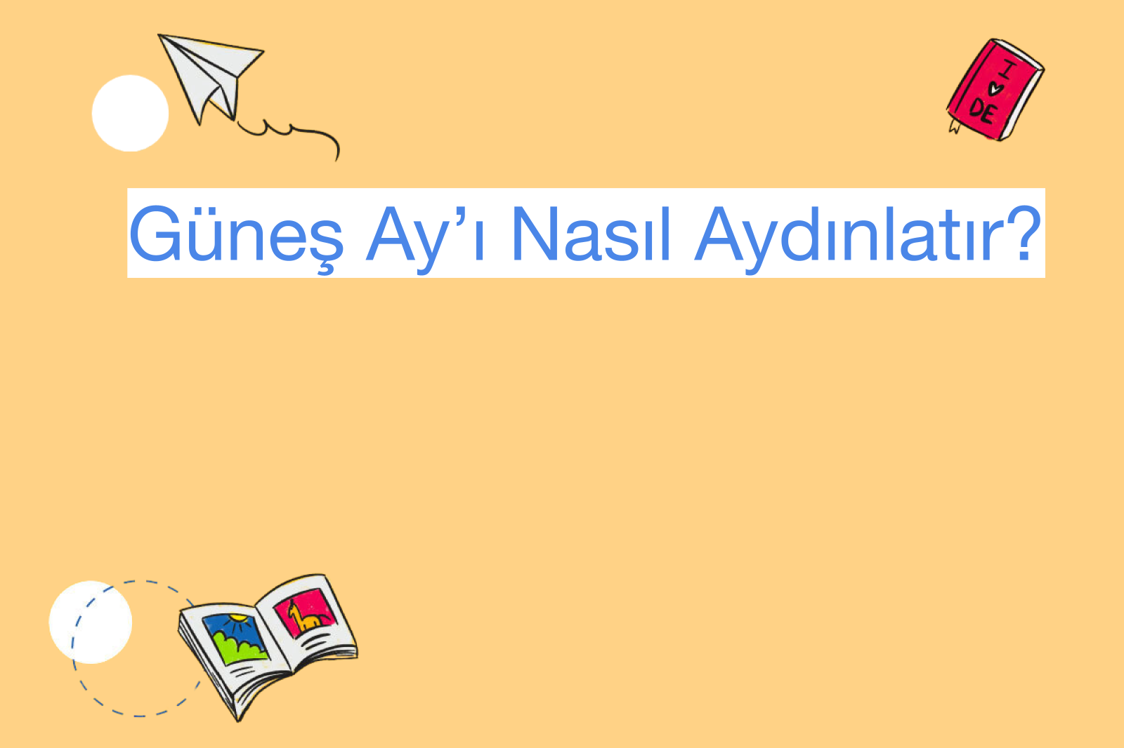 Güneş Ay’ı Nasıl Aydınlatır?