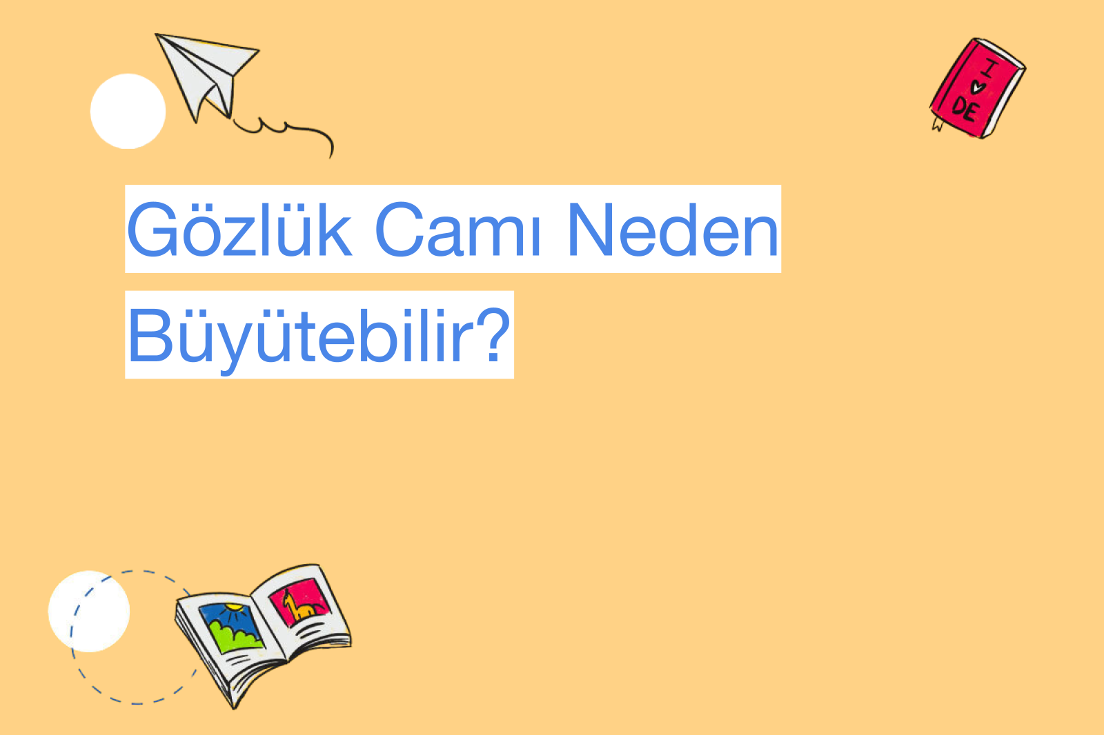 Gözlük Camı Neden Büyütebilir?