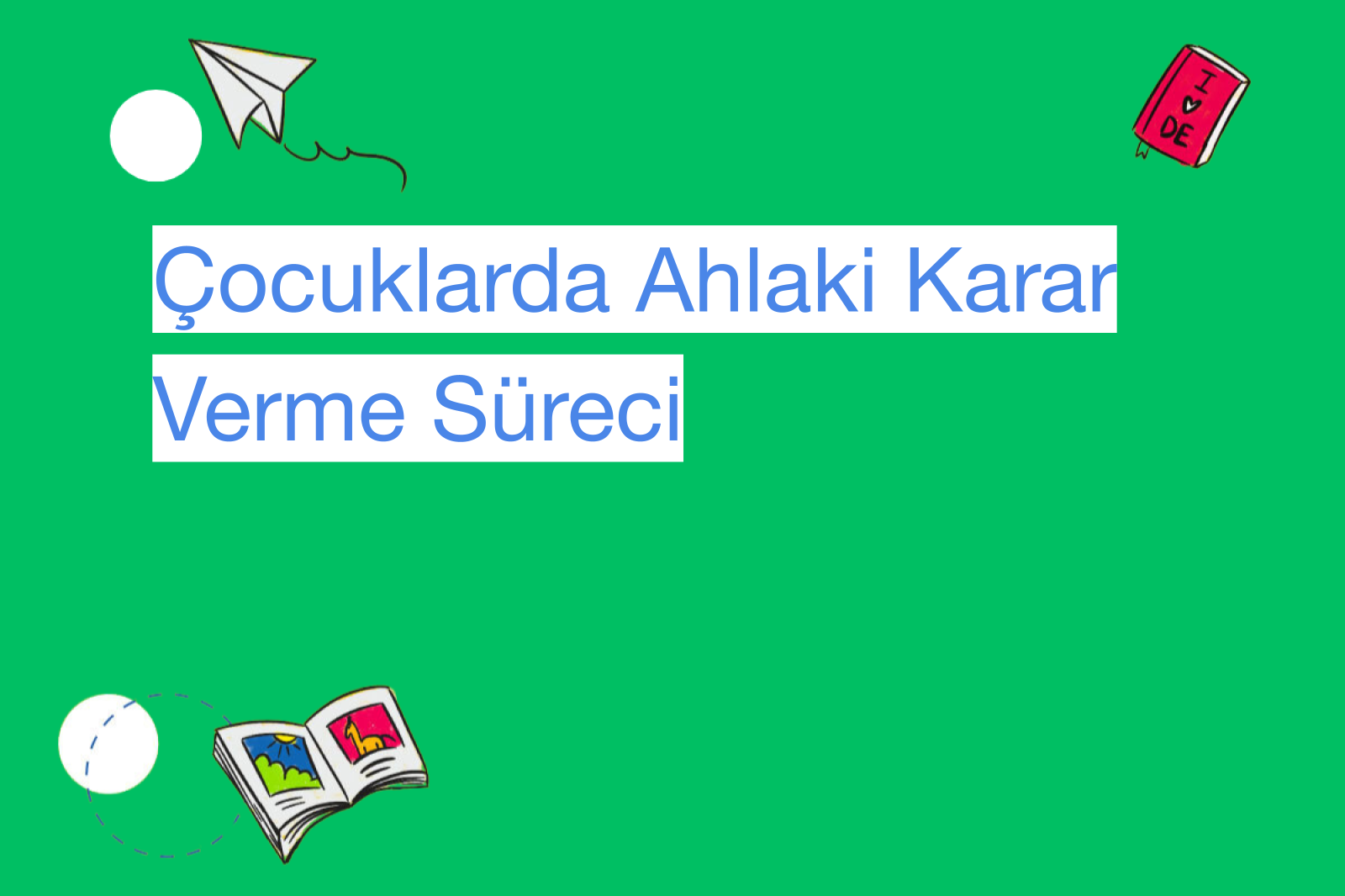 Çocuklarda Ahlaki Karar Verme Süreci
