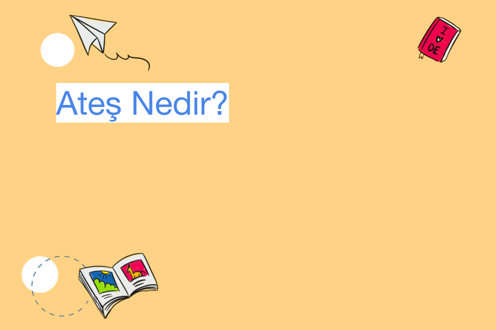 Ateş Nedir?