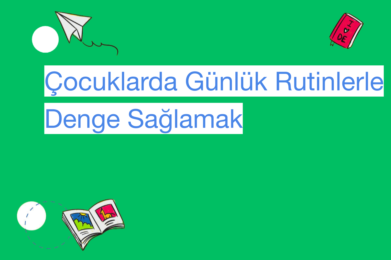 Çocuklarda Günlük Rutinlerle Denge Sağlamak