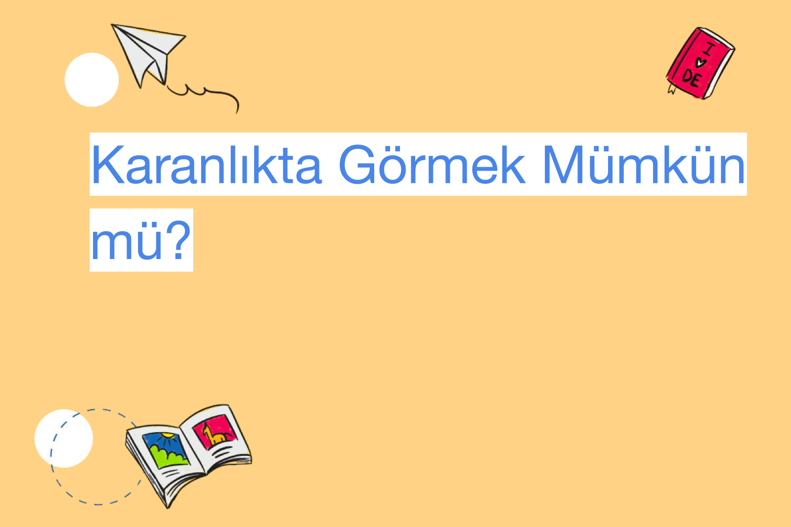 Karanlıkta Görmek Mümkün mü?