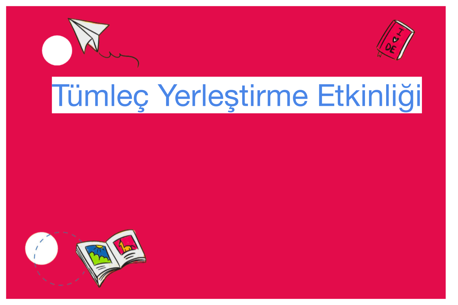 Tümleç Yerleştirme Etkinliği