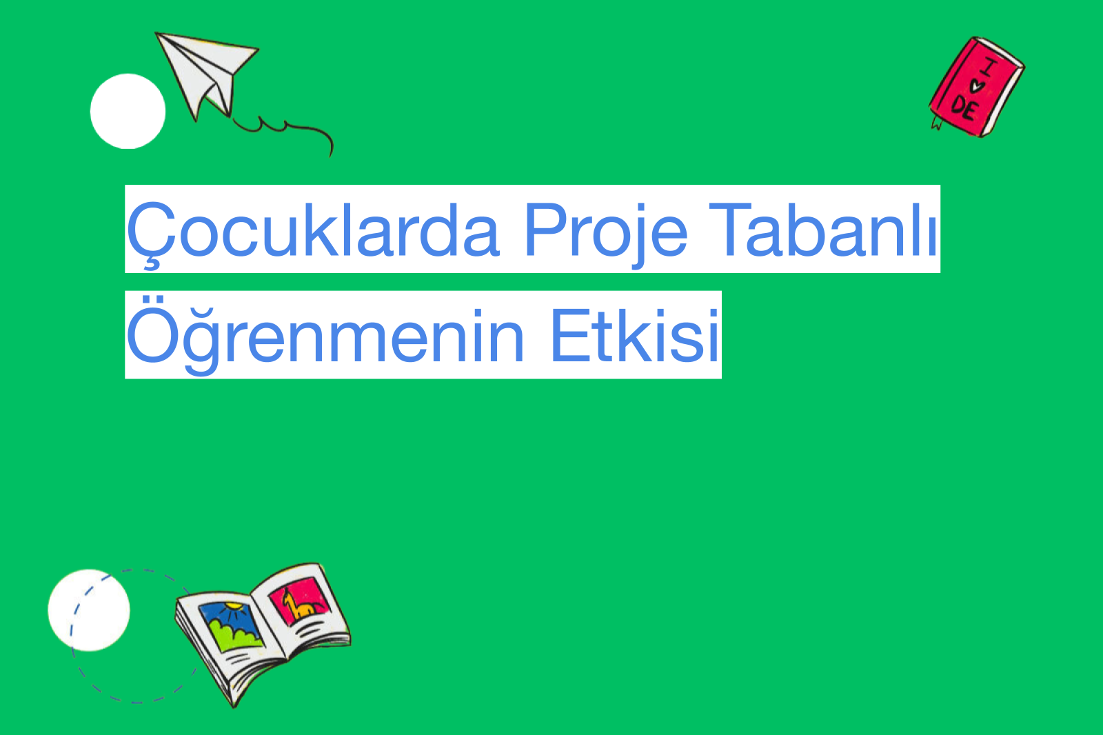 Çocuklarda Proje Tabanlı Öğrenmenin Etkisi