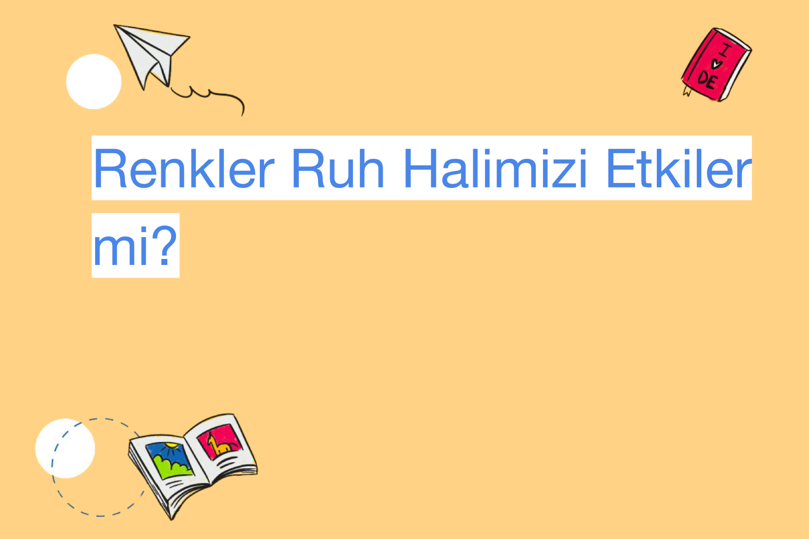 Renkler Ruh Halimizi Etkiler mi?