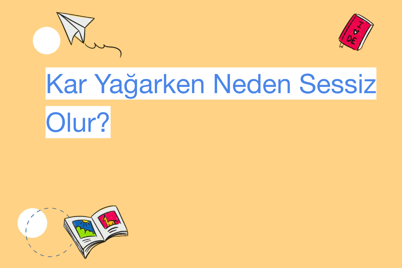 Kar Yağarken Neden Sessiz Olur?