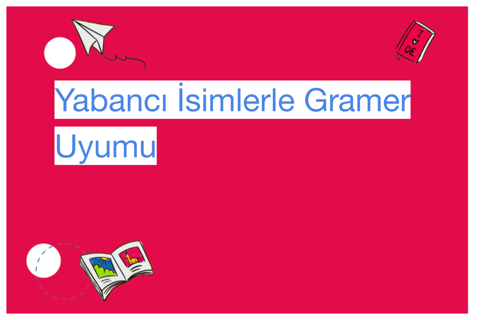Yabancı İsimlerle Gramer Uyumu