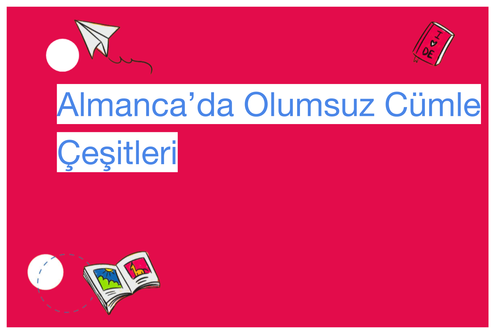 Almanca’da Olumsuz Cümle Çeşitleri