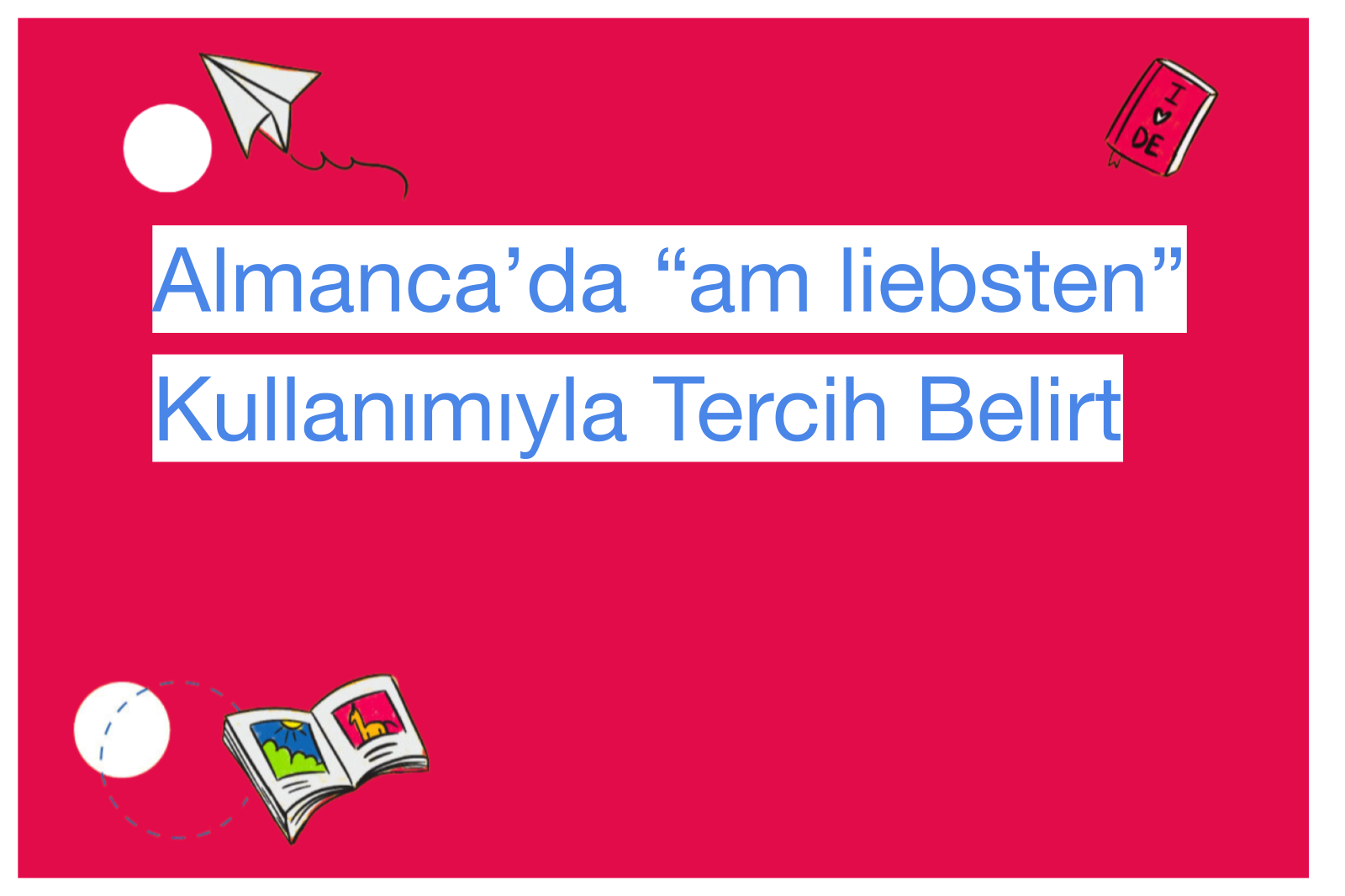 Almanca’da “am liebsten” Kullanımıyla Tercih Belirt
