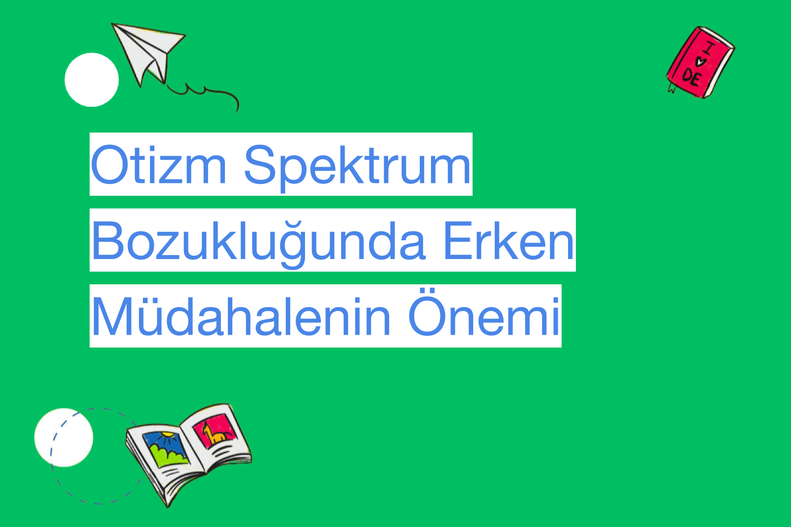 Otizm Spektrum Bozukluğunda Erken Müdahalenin Önemi