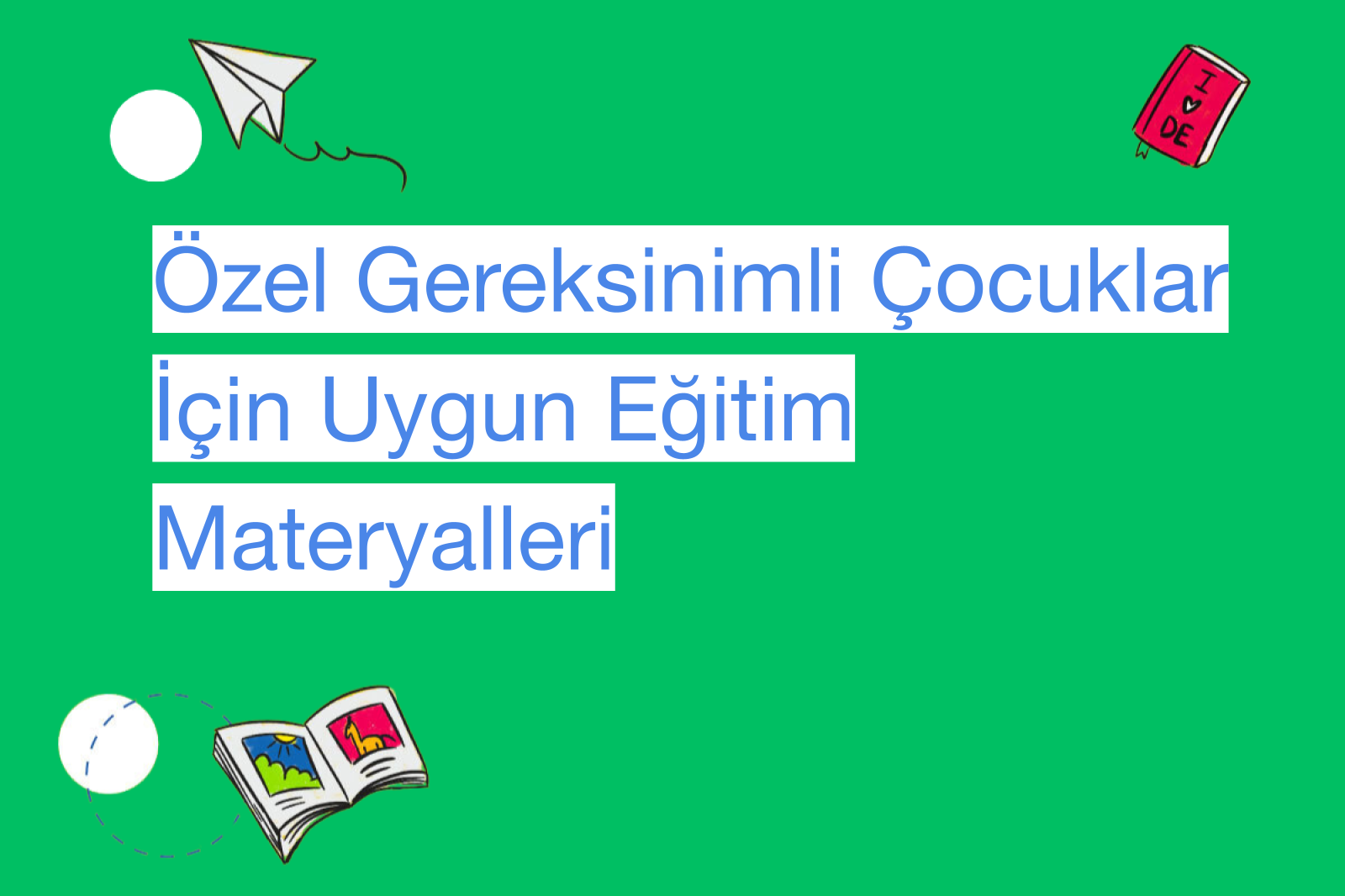 Özel Gereksinimli Çocuklar İçin Uygun Eğitim Materyalleri
