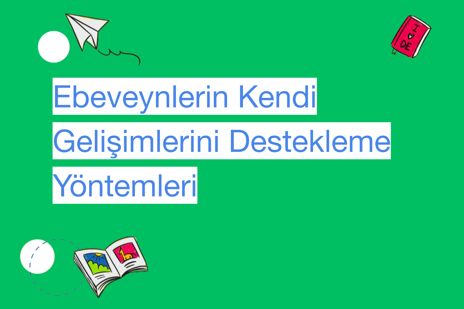 Ebeveynlerin Kendi Gelişimlerini Destekleme Yöntemleri