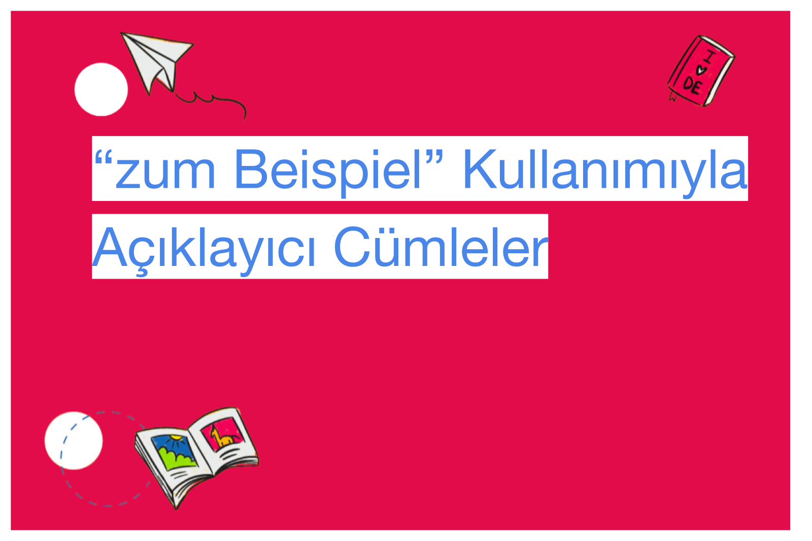 “zum Beispiel” Kullanımıyla Açıklayıcı Cümleler