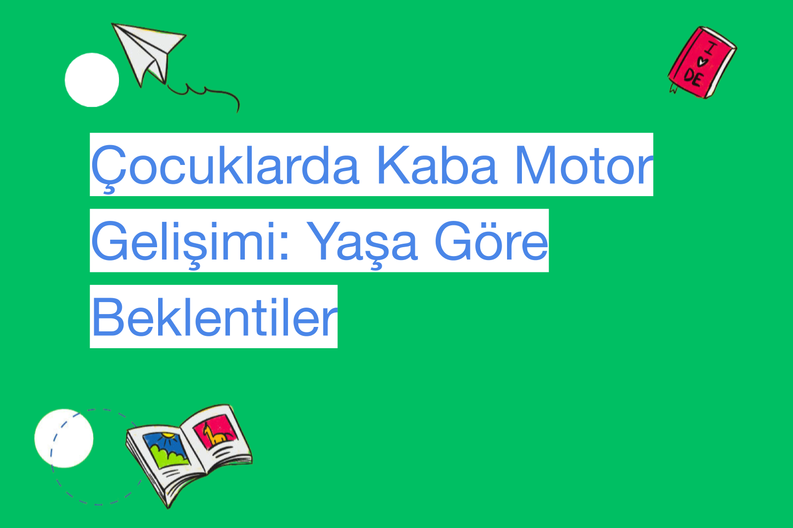 Çocuklarda Kaba Motor Gelişimi: Yaşa Göre Beklentiler