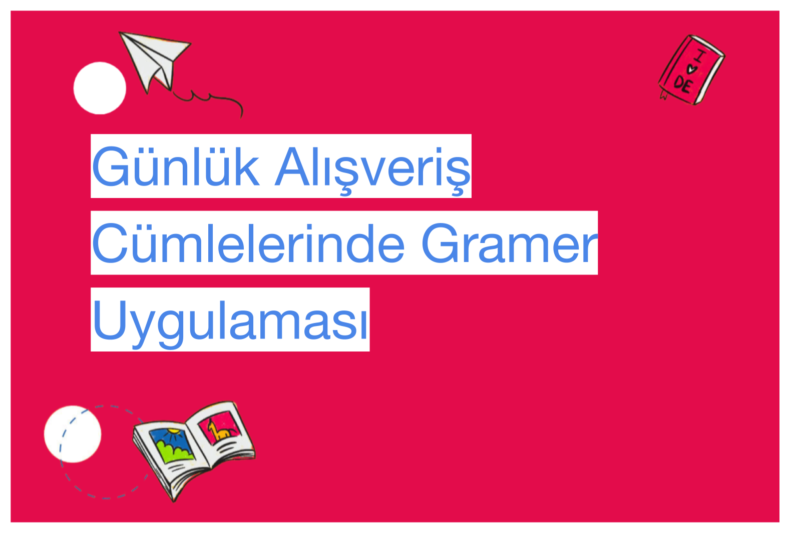 Günlük Alışveriş Cümlelerinde Gramer Uygulaması