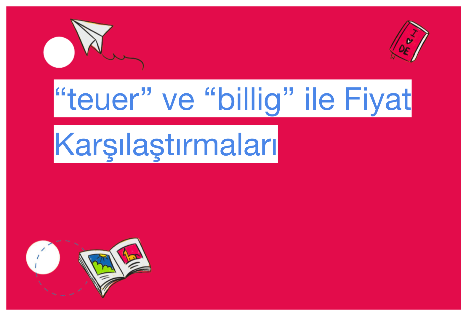 “teuer” ve “billig” ile Fiyat Karşılaştırmaları