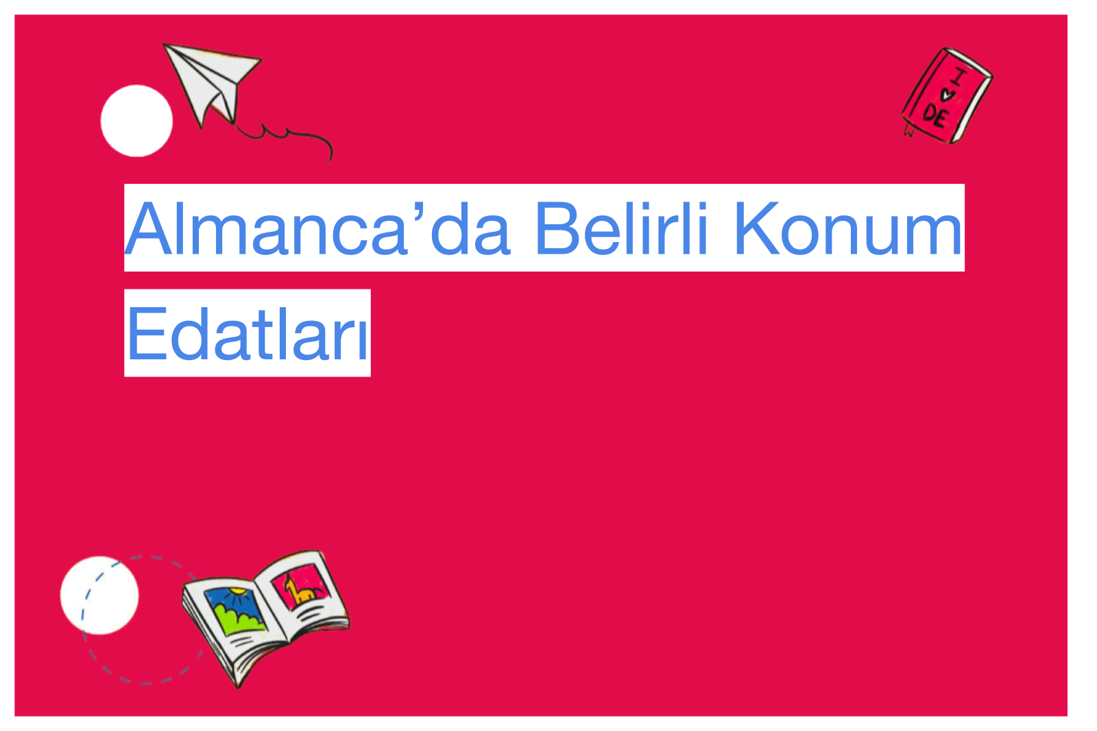 Almanca’da Belirli Konum Edatları