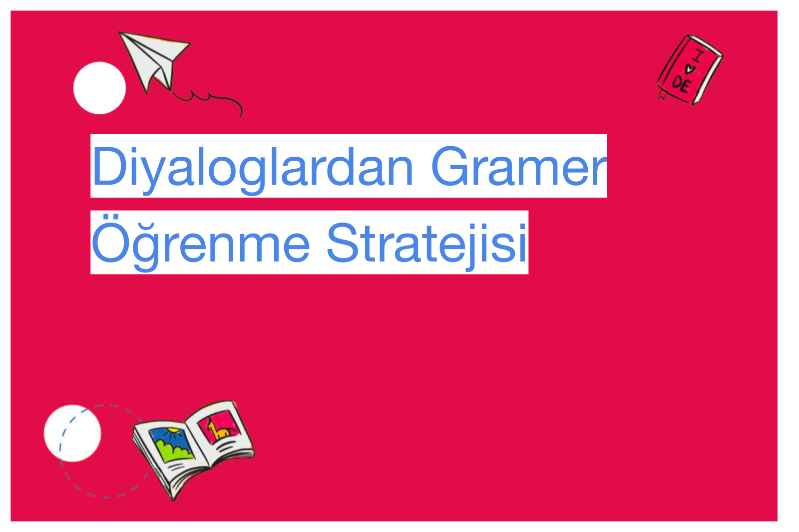 Diyaloglardan Gramer Öğrenme Stratejisi