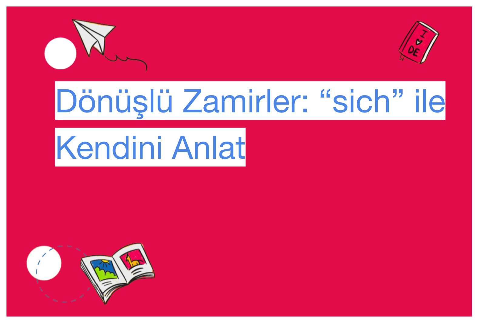 Dönüşlü Zamirler: “sich” ile Kendini Anlat