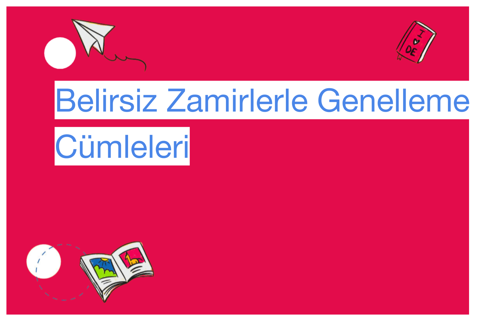 Belirsiz Zamirlerle Genelleme Cümleleri