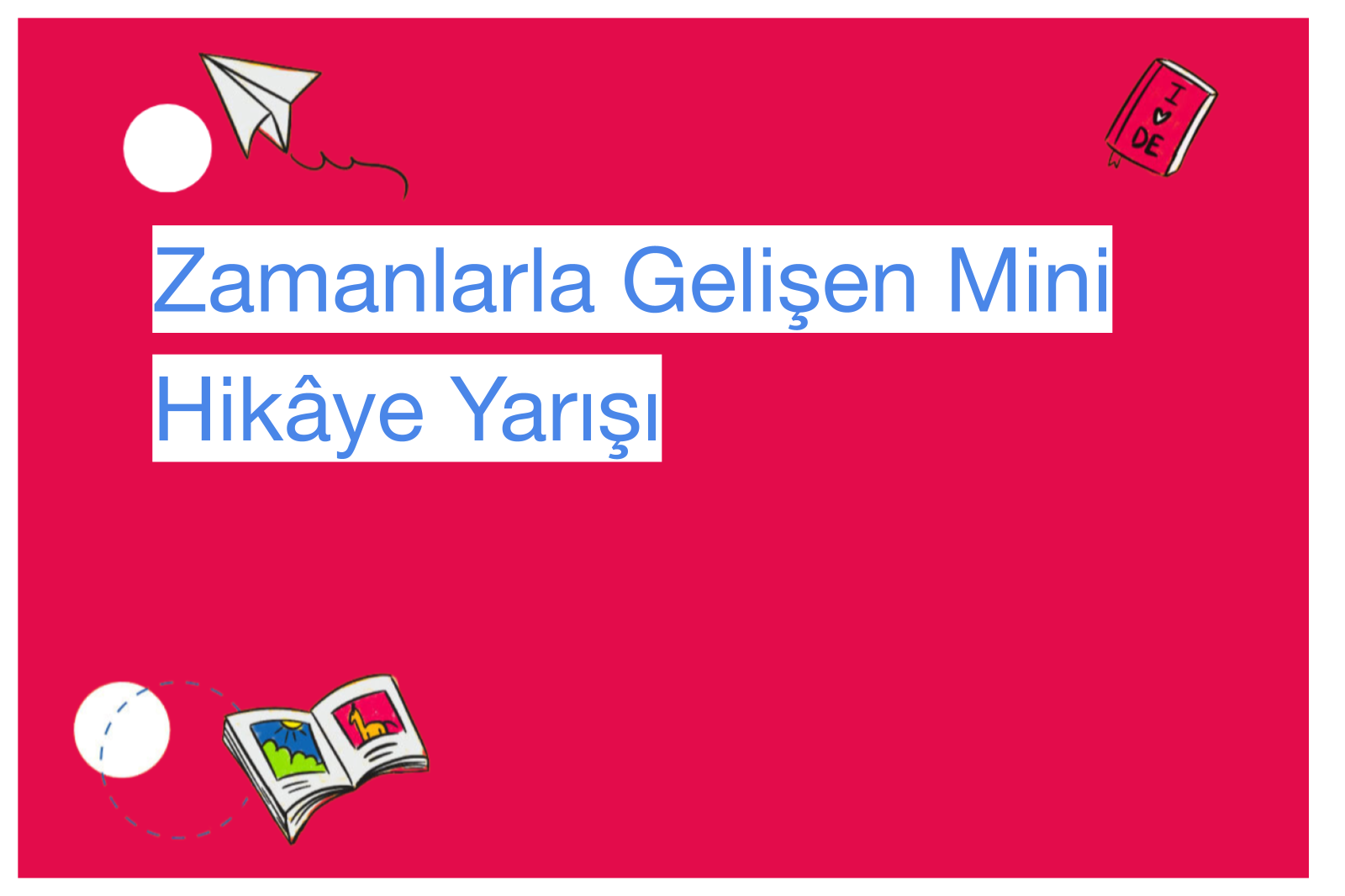 Zamanlarla Gelişen Mini Hikâye Yarışı