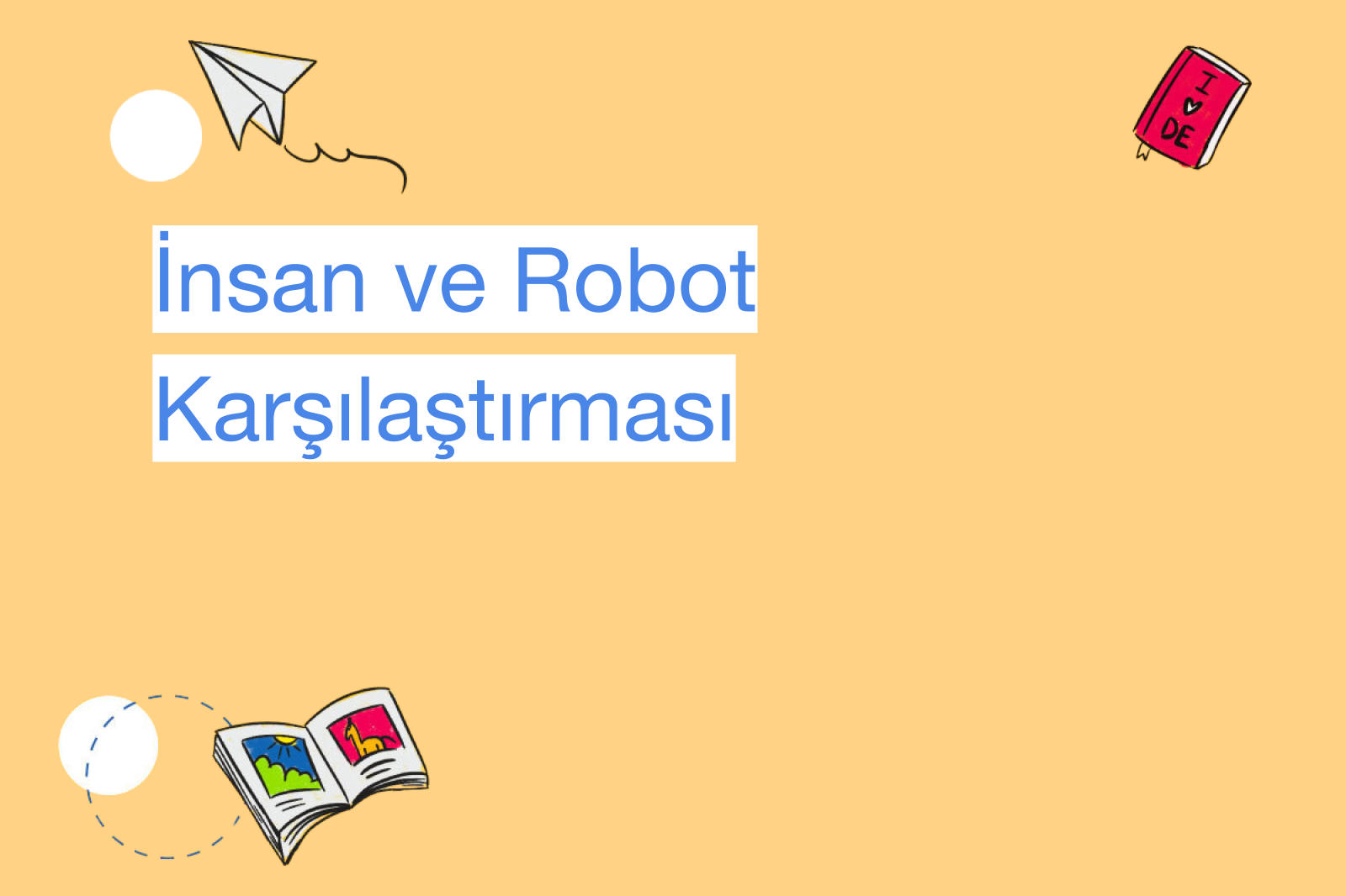 İnsan ve Robot Karşılaştırması
